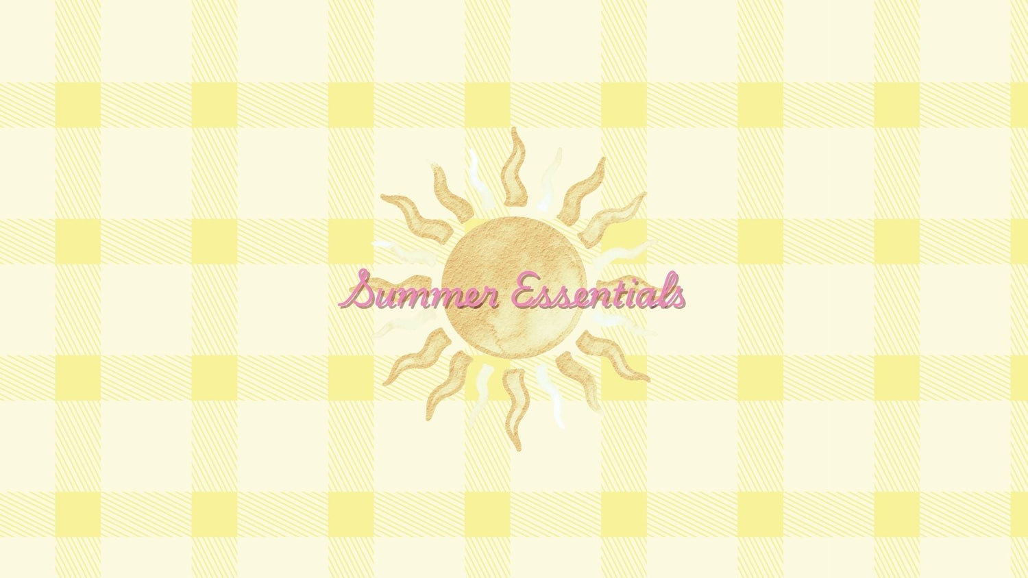 Summer Essentials